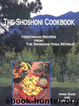 The Shoshoni Cookbook: Vegetarian Recipes from the Shoshoni Yoga Spa by Stone Faith