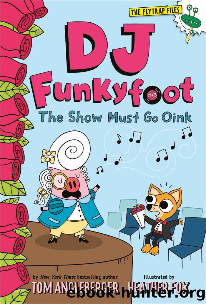The Show Must Go Oink by Tom Angleberger
