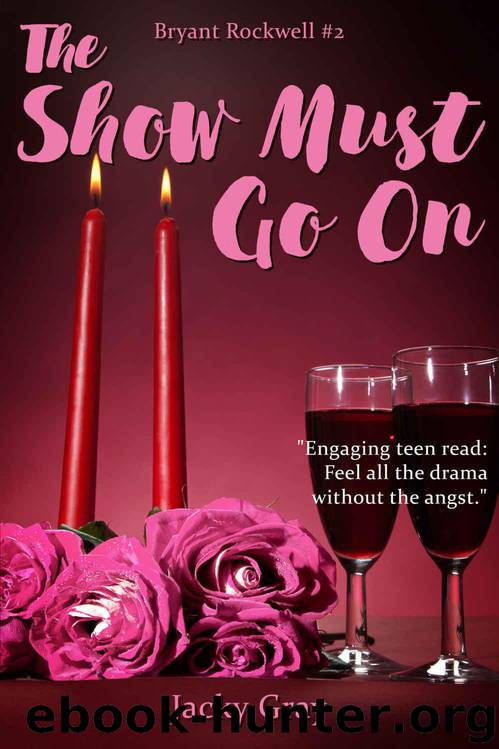 The Show Must Go On (Bryant Rockwell Book 2) by Gray Jacky