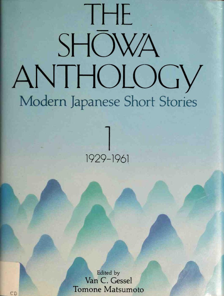 The Showa anthology : modern Japanese short stories by Gessel Van C;Matsumoto Tomone