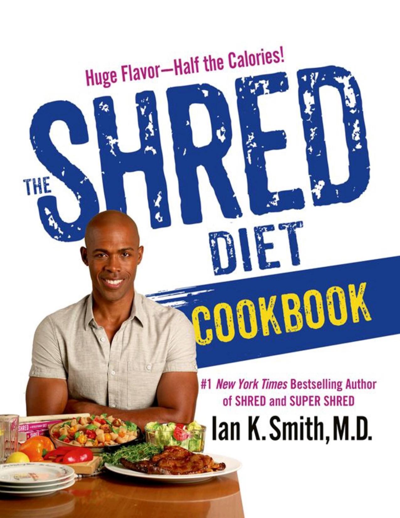 The Shred Diet Cookbook by Ian K. Smith M.D