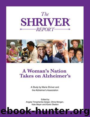 The Shriver Report: A Woman’s Nation Takes On Alzheimer’s by Maria Shriver