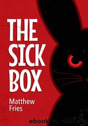 The Sick Box by Matthew Fries