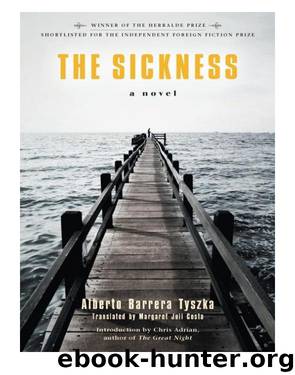 The Sickness by Alberto Barrera Tyszka