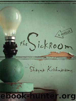 The Sickroom: A Novella by Shayna Krishnasamy