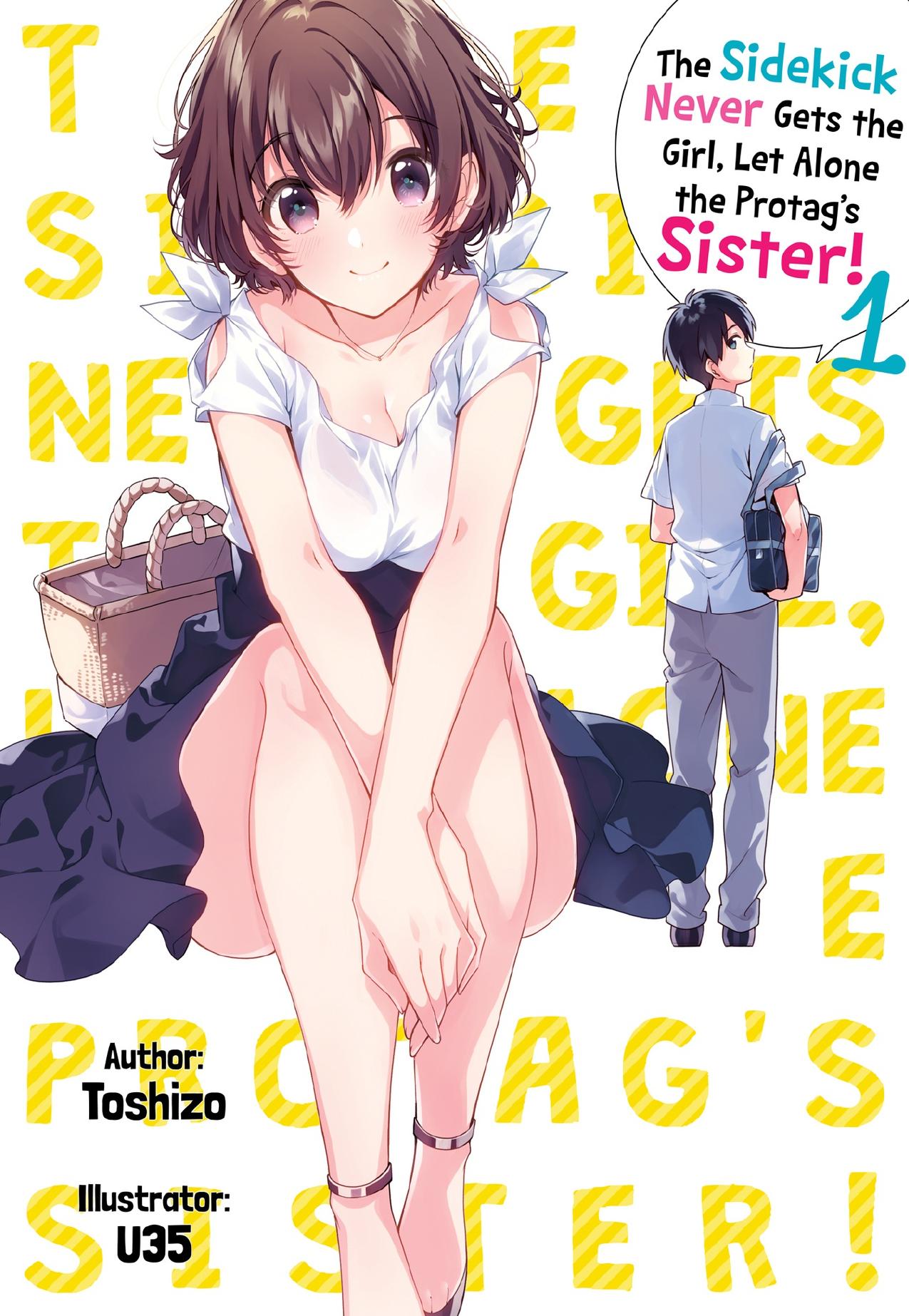 The Sidekick Never Gets the Girl, Let Alone the Protagâs Sister! Volume 1 by Toshizo