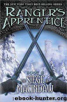 The Siege of MacIndaw (Book 6) by John Flanagan