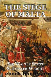 The Siege of Malta by Wright Sydney Fowler & Scott Sir Walter