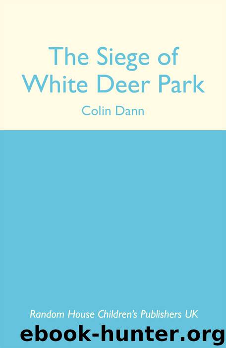 The Siege of White Deer Park by Colin Dann
