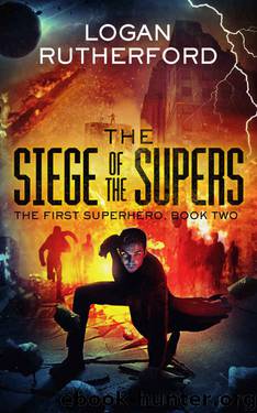 The Siege of the Supers by Logan Rutherford