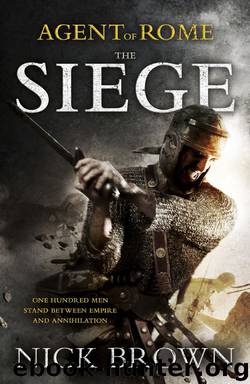 The Siege: Agent of Rome (The Agent of Rome) by Nick Brown