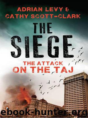 The Siege: The Attack on the Taj Mumbai by Scott-Clark Cathy & Levy Adrian
