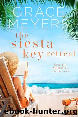 The Siesta Key Retreat (Seaside Melodies Book 1) by Grace Meyers