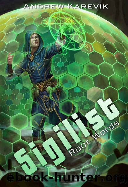 The Sigilist: Root Words: A LitRPG Fantasy Adventure by Andrew Karevik & LitRPG Freaks