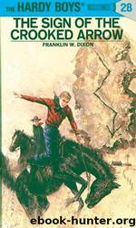 The Sign Of The Crooked Arrow by Dixon Franklin W