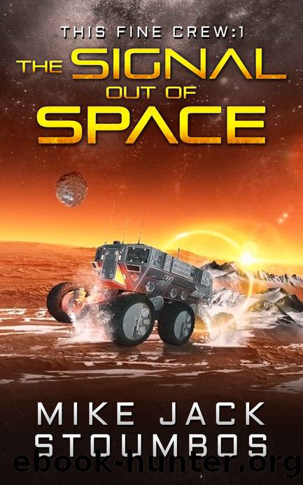 The Signal Out of Space (This Fine Crew Book 1) by Mike Jack Stoumbos