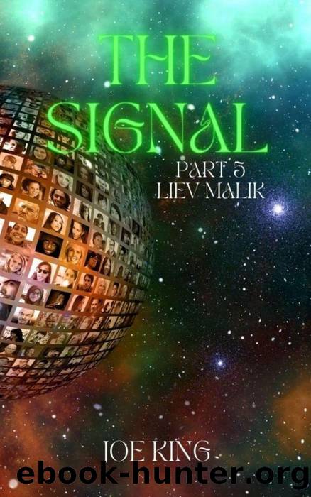 The Signal part 5. Liev Malik. by Joe KING