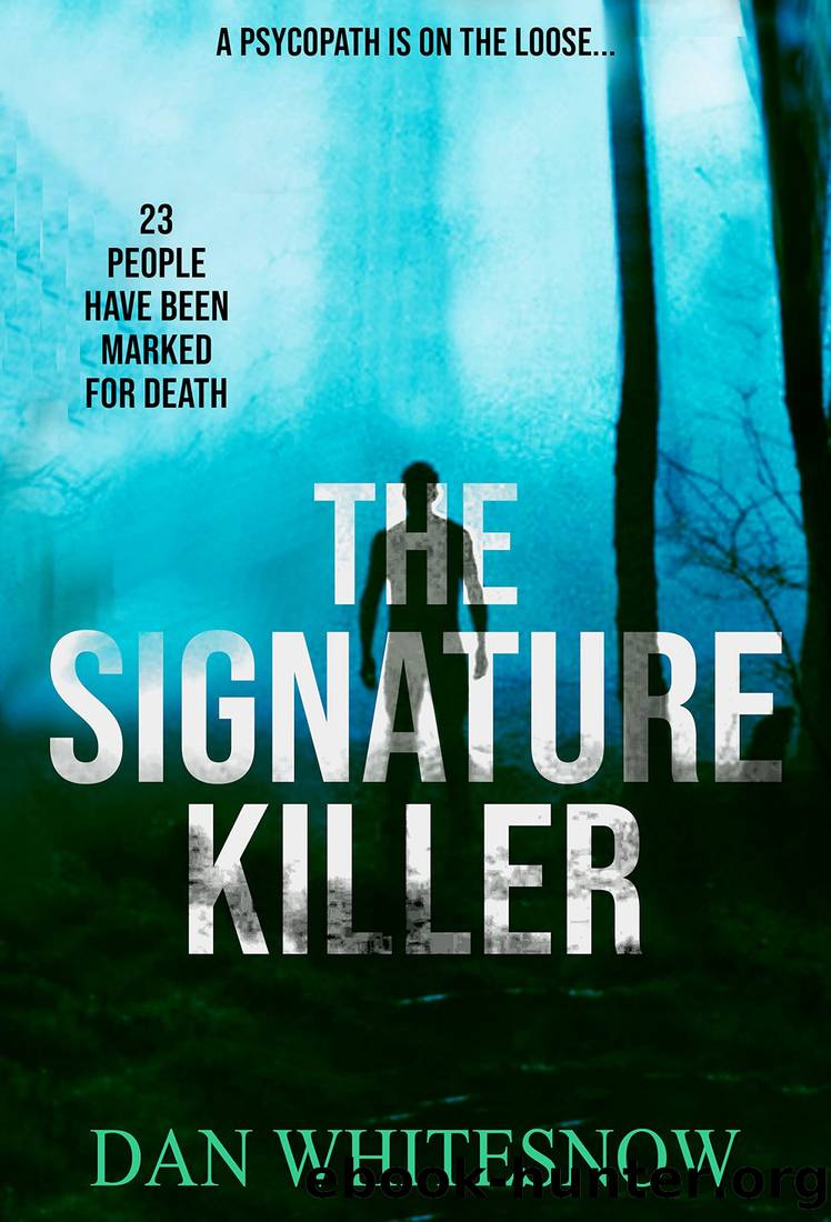 The Signature Killer: (A gripping crime thriller) (1) by Dan Whitesnow