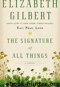 The Signature of All Things: A Novel by Elizabeth Gilbert