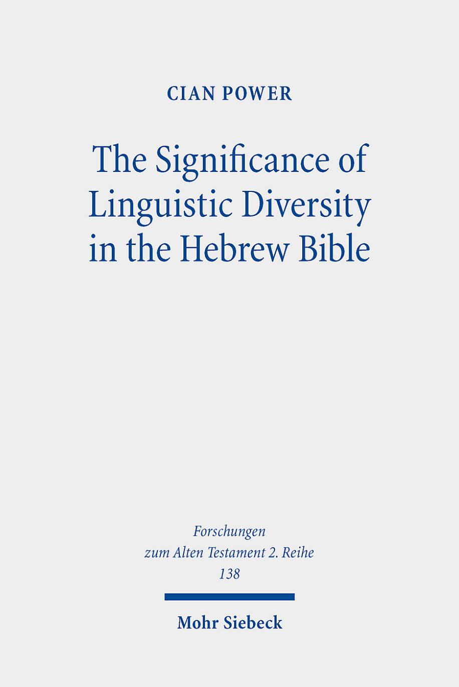 The Significance of Linguistic Diversity in the Hebrew Bible: Language and Boundaries of Self and Other (Forschungen Zum Alten Testament) by Cian J. Power
