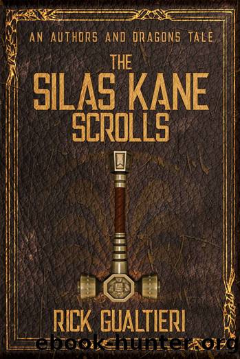 The Silas Kane Scrolls by Rick Gualtieri & Authors & Dragons