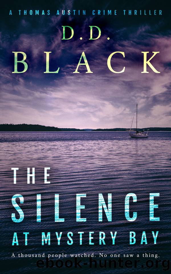 The Silence at Mystery Bay (A Thomas Austin Crime Thriller Book 8) by D.D. Black