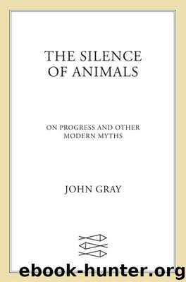 The Silence of Animals by Gray John