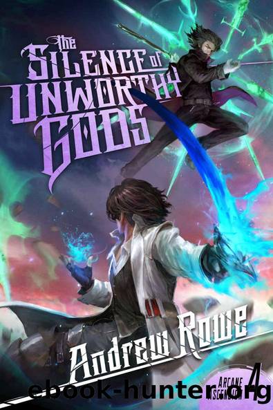 The Silence of Unworthy Gods by Andrew Rowe