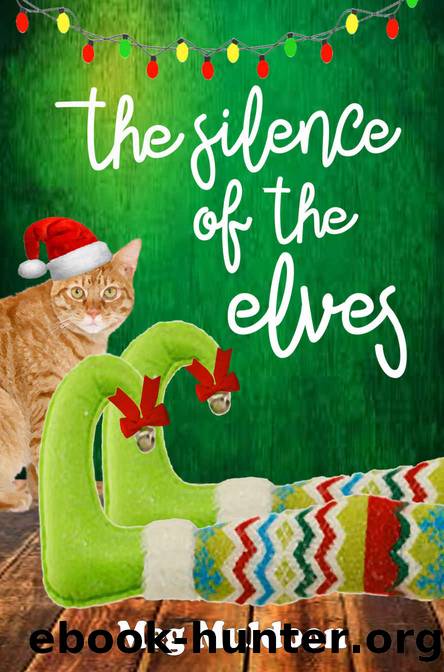 The Silence of the Elves: A Holly Hopewell Cozy Mystery by Meg Muldoon