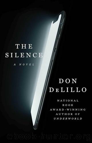 The Silence: A Novel by Don DeLillo