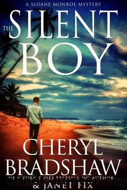 The Silent Boy: A Sloane Monroe Spinoff Series (Sloane & Maddie, Peril Awaits Book 1) by Cheryl Bradshaw & Janet Fix