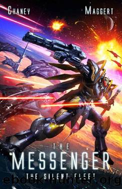 The Silent Fleet: A Military Scifi Epic (The Messenger Book 4) by J.N. Chaney & Terry Maggert