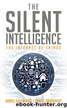 The Silent Intelligence - The Internet of Things by Daniel Kellmereit & Daniel Obodovski