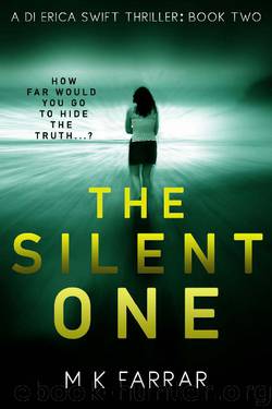 The Silent One (A DI Erica Swift Thriller Book 2) by M K Farrar
