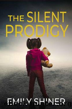 The Silent Prodigy: A domestic thriller with a shocking twist by Emily Shiner