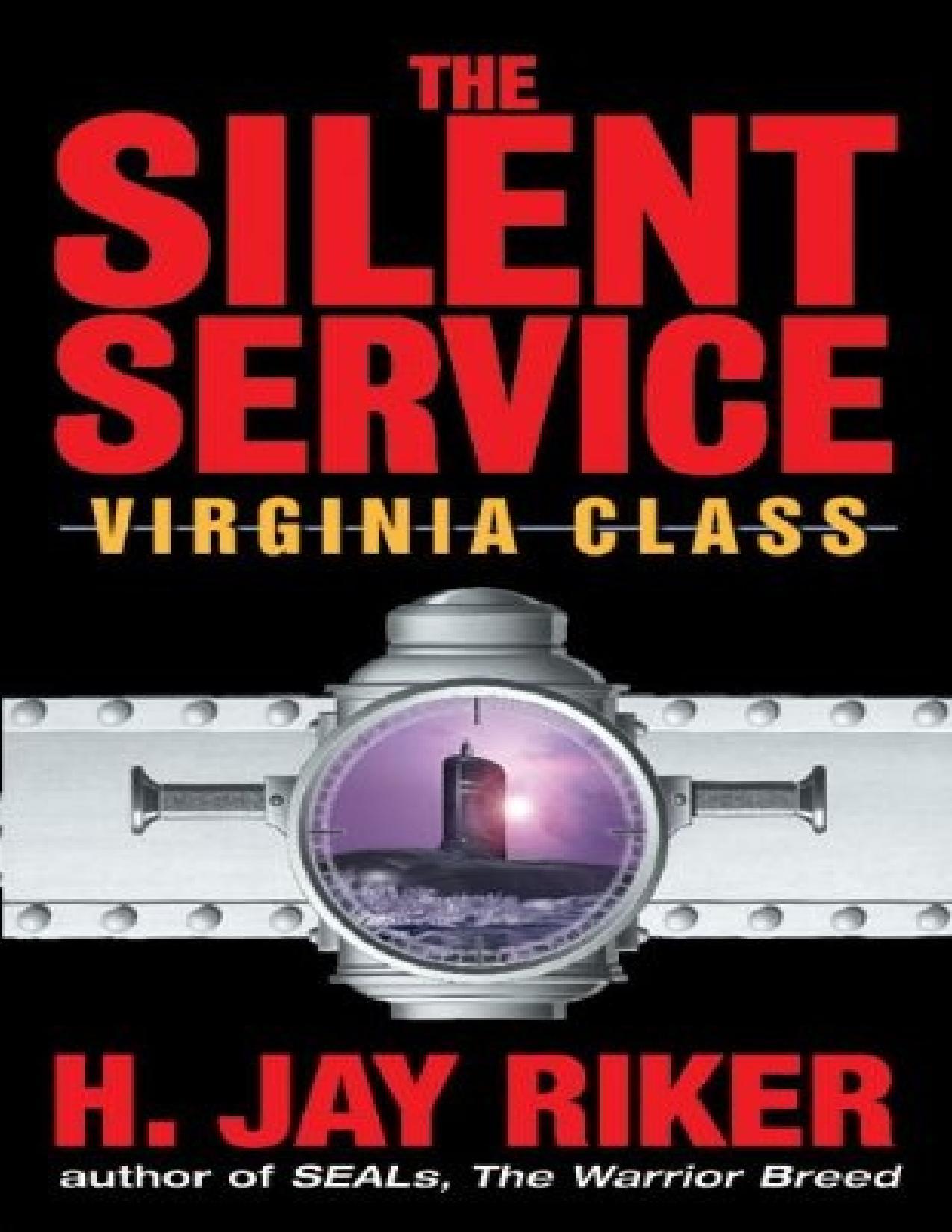The Silent Service - Virginia Class by H. Jay Riker