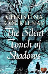 The Silent Touch of Shadows by Christina Courtenay