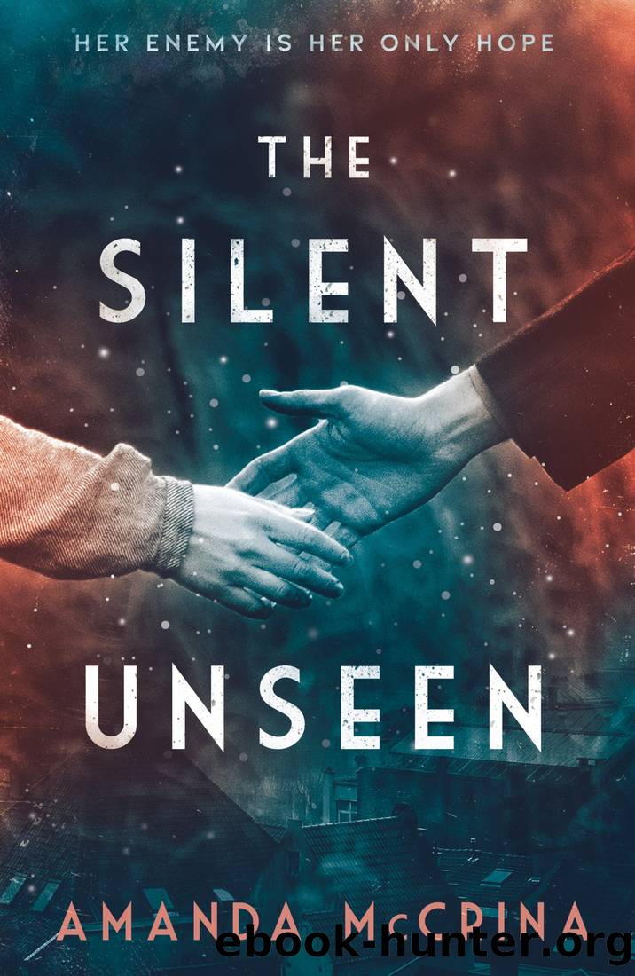 The Silent Unseen: A Novel of World War II by Amanda McCrina