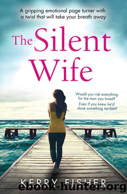 The Silent Wife: A gripping emotional page turner with a twist that will take your breath away by Fisher Kerry