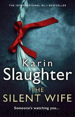 The Silent Wife: From the No. 1 Sunday Times bestselling author comes a gripping new crime thriller (Will Trent Series, Book 10) by Karin Slaughter