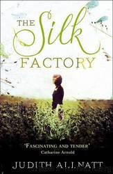 The Silk Factory by Judith Allnatt