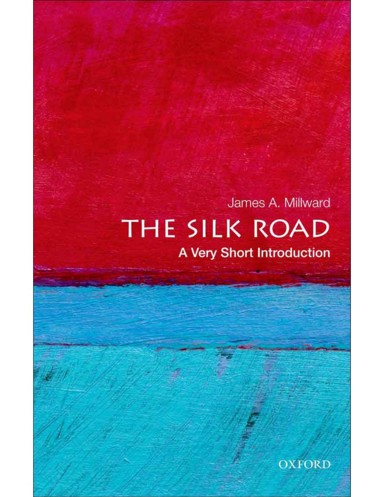 The Silk Road: A Very Short Introduction (Repost) by Unknow