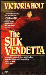 The Silk Vendetta by Victoria Holt
