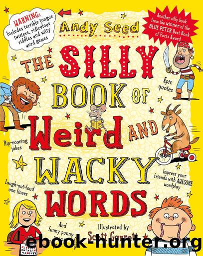 The Silly Book of Weird and Wacky Words by Andy Seed