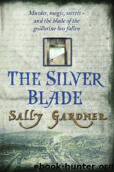 The Silver Blade (2008) by Sally Gardner