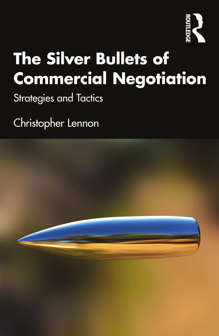 The Silver Bullets of Commercial Negotiation; Strategies and Tactics by Christopher Lennon