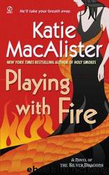 The Silver Dragons 1 : Playing with Fire by Katie MacAlister