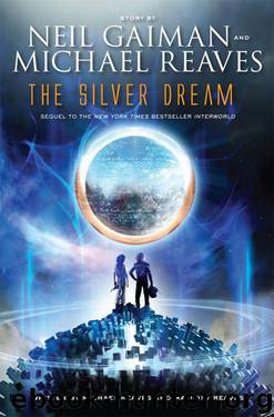The Silver Dream: An InterWorld Novel by Neil Gaiman Michael Reaves