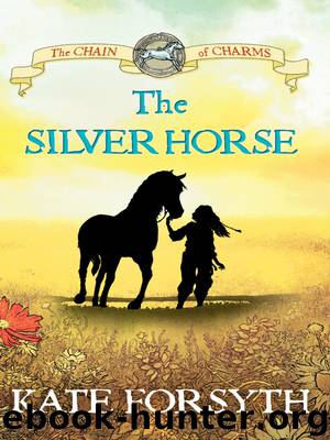 The Silver Horse by Kate Forsyth