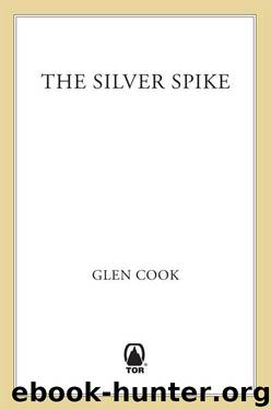 The Silver Spike: The Chronicles of the Black Company by Glen Cook